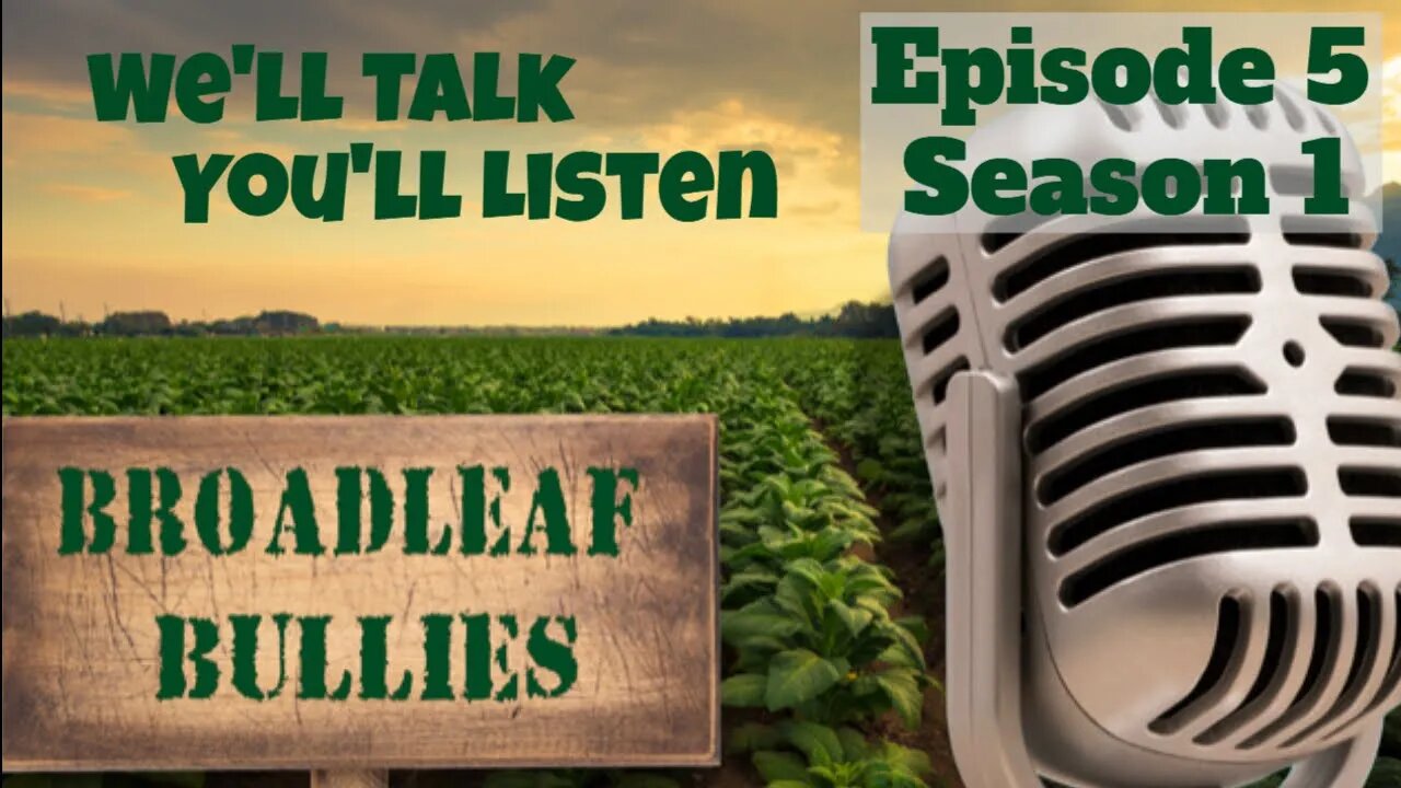 Broadleaf Bullies Season 1 Episode 5 | 2021