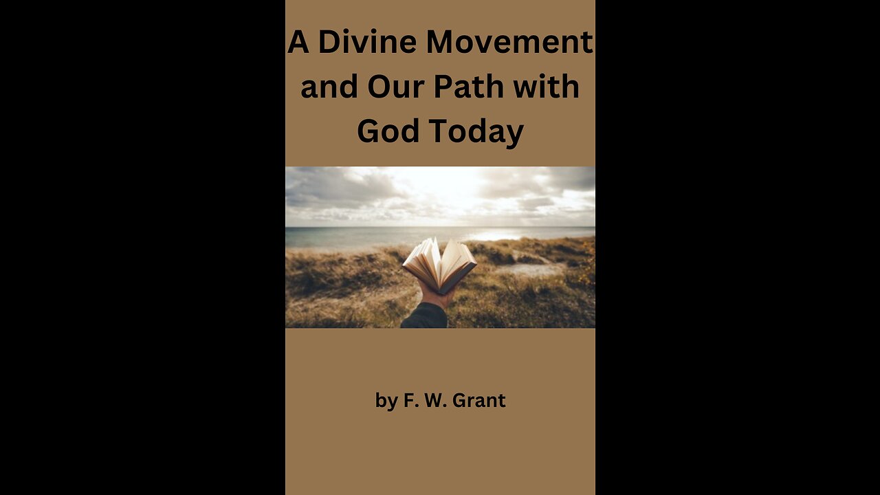 A Divine Movement and Our Path with God Today, Holy and True, By F W Grant