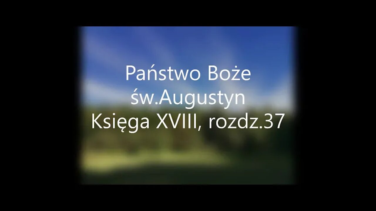 Państwo Boże -św.Augustyn Księga XVIII, rozdz.37