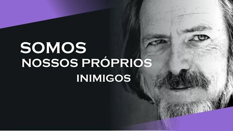11, LUTAMOS CONTRA NÓS MESMOS, ALAN WATTS DUBLADO, ECKHART TOLLE DUBLADO