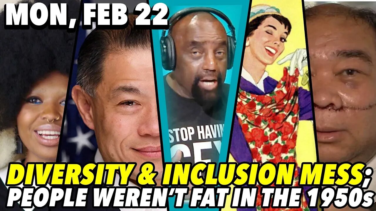 02/22/21 Mon: Diversity & Inclusion Means Hate & Destroy