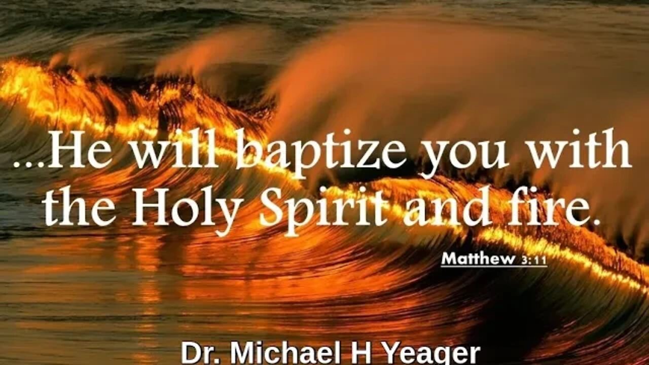 The Holy Ghost & Fire by Dr Michael H Yeager