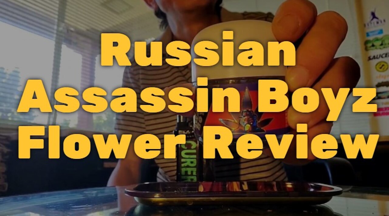 Russian Assassin Boyz Flower Review - Exceptionally Smooth Taste