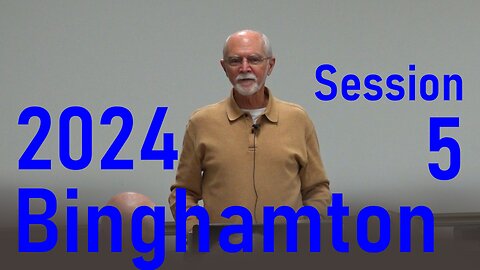 2024 Binghamton Conference-Steve Pettit-Session 5 -The Kingdom of God