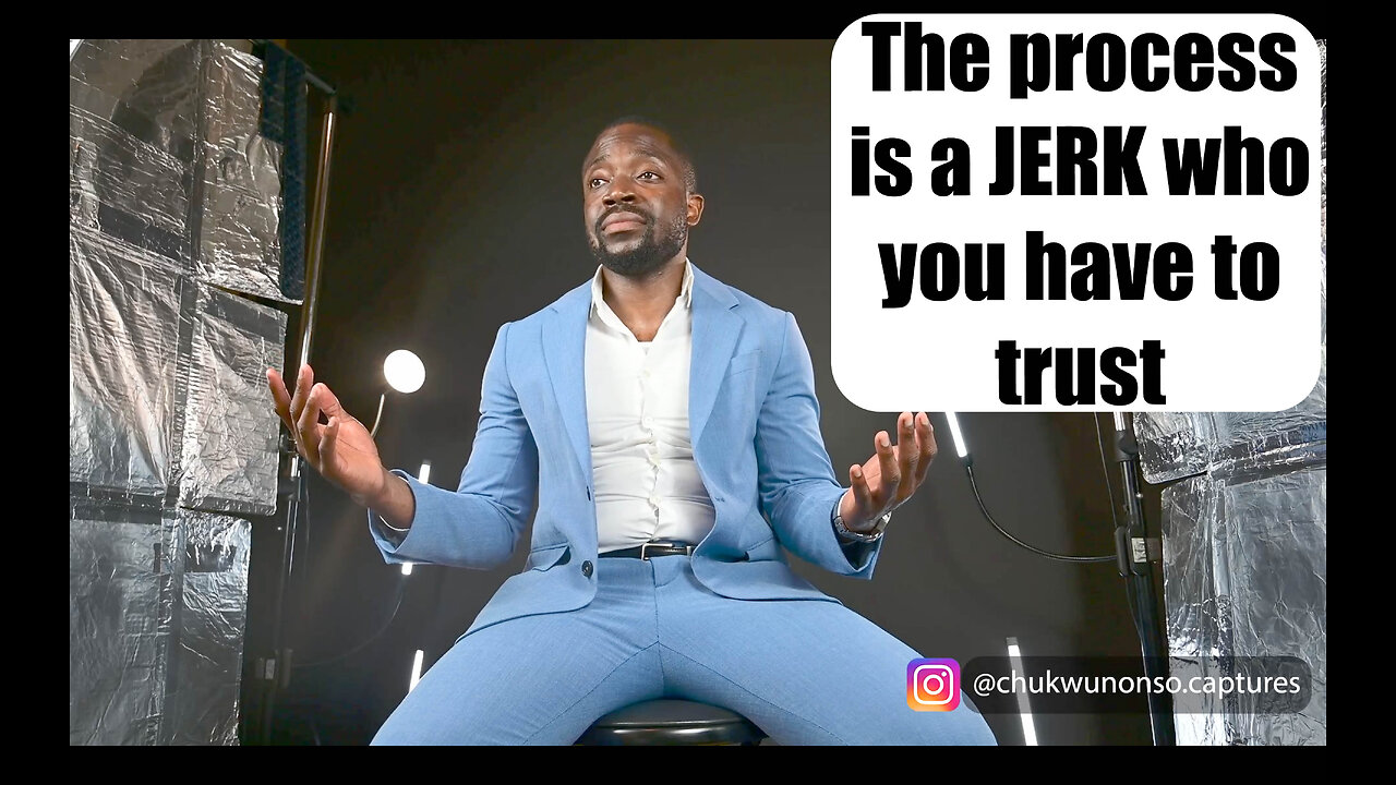 The process is a JERK who you have to trust