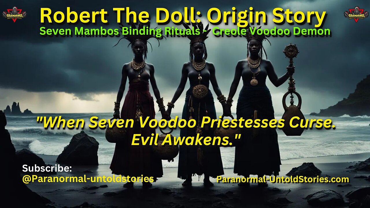 Robert The Doll: Origin Story 7 Mambos Binding Rituals - Creole Voodoo #robertthedoll #originstory