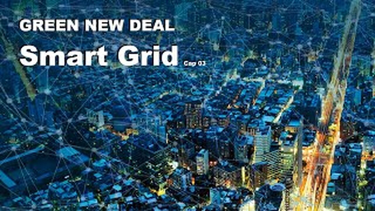 GREEN NEW DEAL - Smart Grid - Cap 03