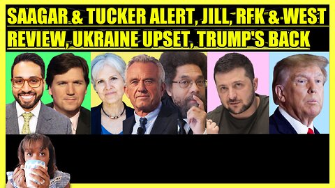 TUCKER CARLSON & SAAGAR FREE SPEECH, JILL STEIN, RFK & CORNEL WEST REVIEW, TRUMP BALLOT NEWS