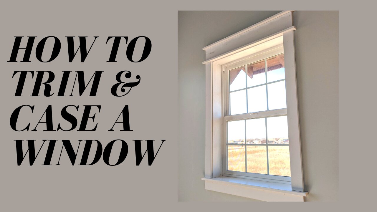 HOW TO TRIM AND CASE A WINDOW TUTORIAL