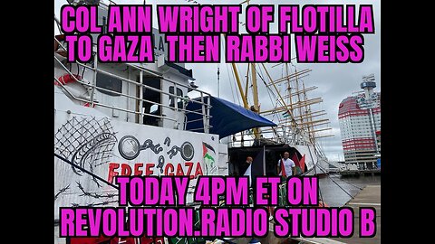 Retired Col ANN WRIGHT on GAZA FLOTILLA then RABBI DOVID WEISS Jews Against Zionism