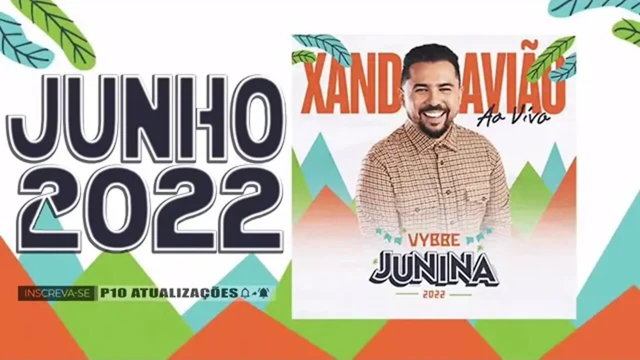 XAND AVIAO - VYBBE JUNINA 2022 - REPERTÓRIO NOVO - JUNHO 2022