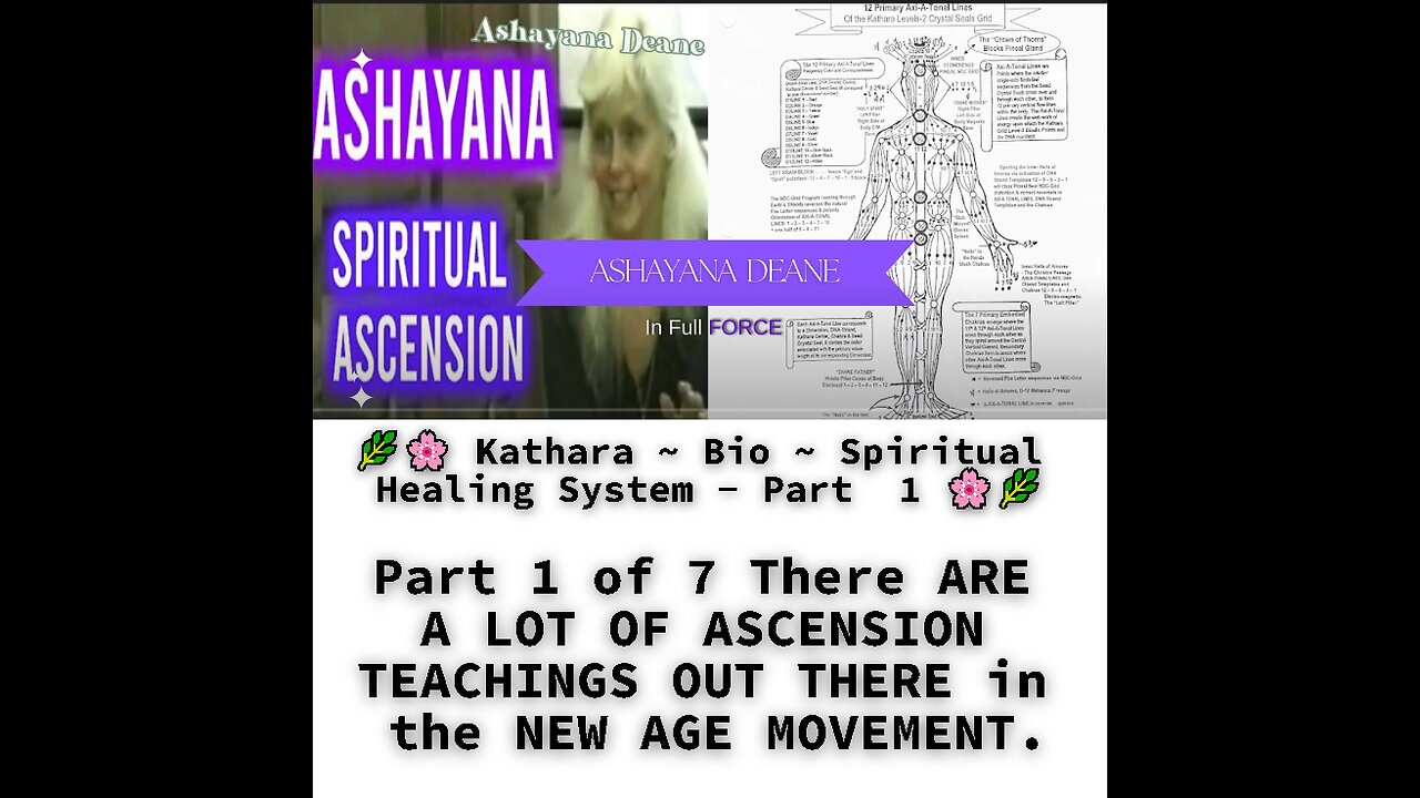 Kathara Bio Spiritual Healing System Part 1 of 7 There ARE A LOT OF ASCENSION TEACHINGS OUT THERE in