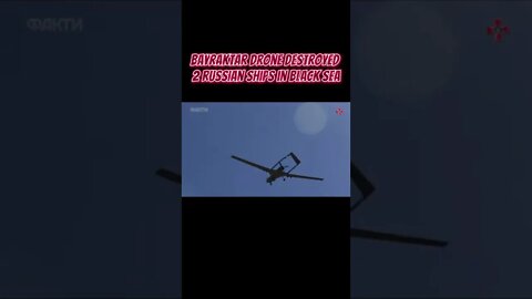 Bayraktar Drone Destroyed 2 Russian Ships in Black Sea