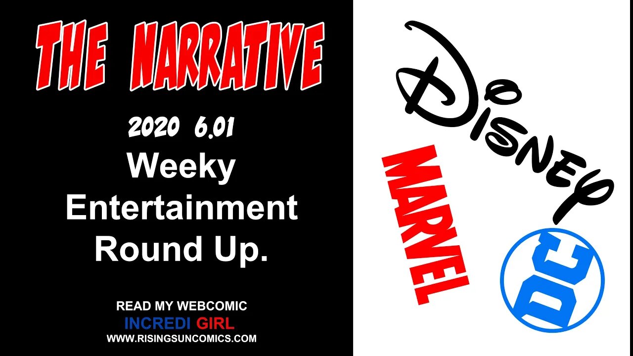 #Disney #AlternateStarWars #ActoArrested The Narrative 2020 6.01 Weekly Entertainment Round Up