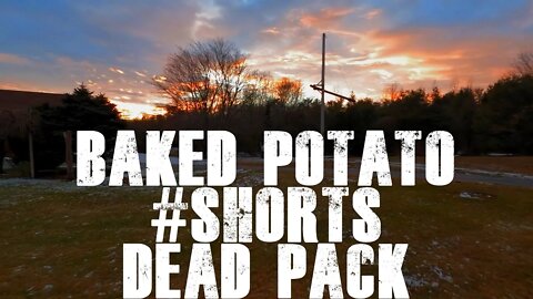 #SHORTS Dead Pack / Baked Potato