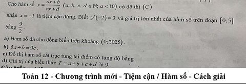 Toán 12: Cho hàm số y=(ax+b)/(cx+d) (a,b,c,d∈N,a≪10) có đồ thị (C) nhận x=-1 và tiệm cận đứng