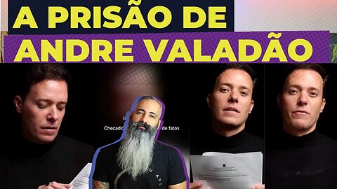 A PRISÃO DE ANDRE VALADÃO