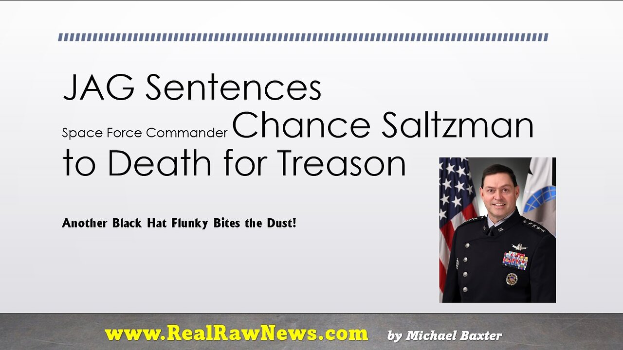 JAG Sentences Space Force Commander, Chance Saltzman, to Death for Treason.