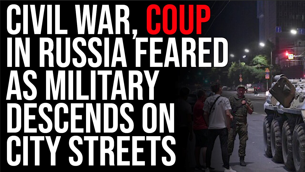 CIVIL WAR, Coup Feared In Russia As Military Descends On City Streets