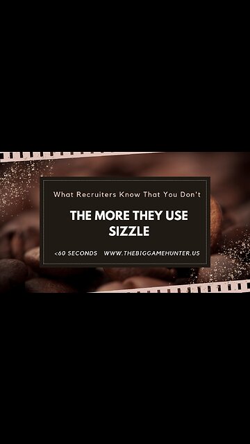 👉The More Recruiters Use Sizzle | What Recruiters Know That You Don’t
