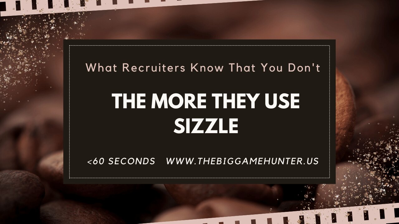 👉The More Recruiters Use Sizzle | What Recruiters Know That You Don’t