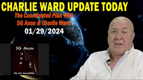 Charlie Ward & SG Anon Update Today: "Charlie Ward Important Update, January 29, 2024"