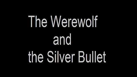 Werewolf and The Silver Bullet