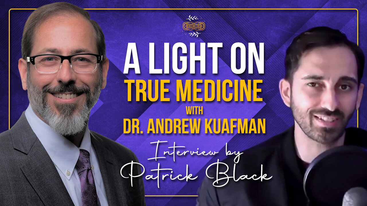 A Light On True Medicine with Dr. Andrew Kaufman