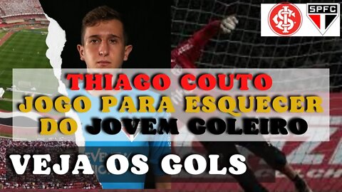 Gols de Internacional e São Paulo | Dia terrível para goleiro Thiago Couto