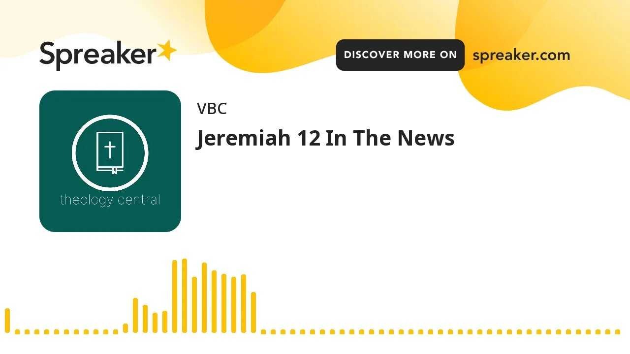 Jeremiah 12 In The News