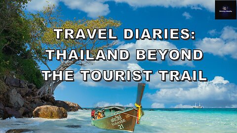 Travel Diaries: Thailand Beyond The Tourist Trail