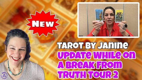 TAROT BY JANINE DONE A WORLD NEW UPDATE WHILE ON A BREAK FROM TRUTH TOUR 2