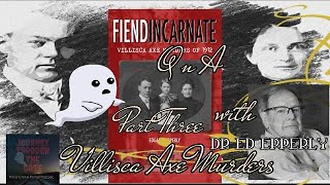 Villisca Axe Murders Part 3 Dr ED Epperly and Steve Stockton Finale and Q n A Live