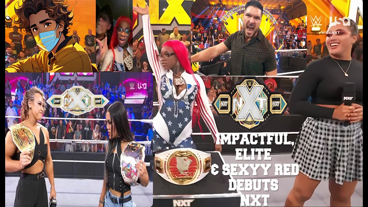 IMPACTFUL, ELITE & SEXYY RED DEBUTS - NXT