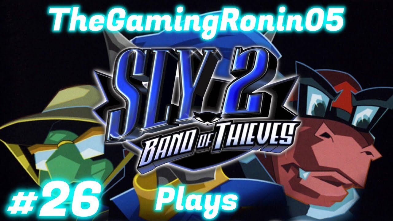 I Love Robbing Trains | Sly 2: Band of Thieves Part 26