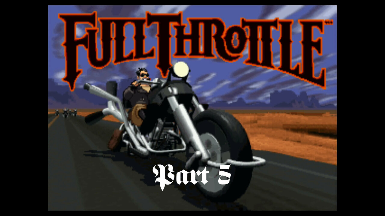 Full Throttle (PC) part 5