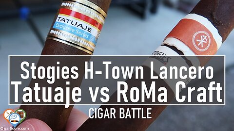 1st Ever CIGAR BATTLE: Stogies H-Town Lancero – TATUAJE vs RoMa CRAFT with CigarScore