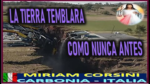 LA TIERRA TEMBLARA COMO NUNCA ANTES - MENSAJE DE JESUCRISTO REY A MIRIAM CORSINI 22 MARZO 2022