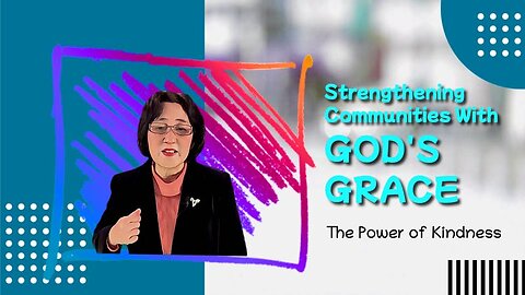 Strengthening Communities with God's Grace: The Power of Kindness