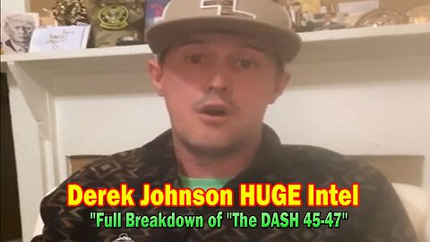 Derek Johnson HUGE Intel 10.25.24: "Full Breakdown of "The DASH 45-47"