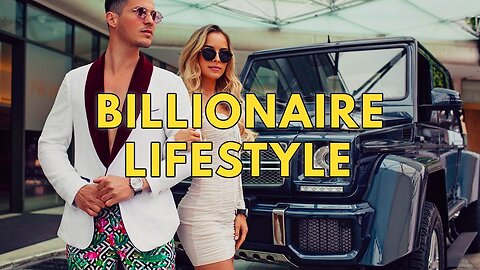 Billionaire Lifestyle | Life Of Billionaires & Billionaire Lifestyle Entrepreneur Motivation
