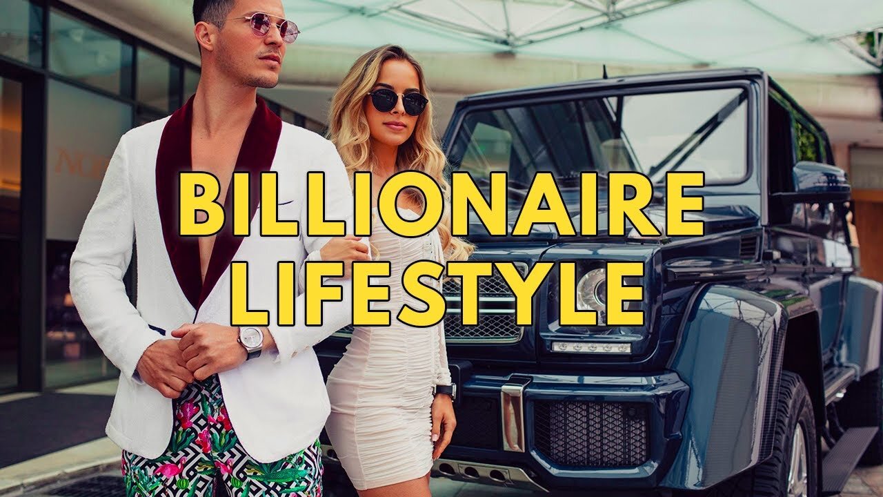 Billionaire Lifestyle | Life Of Billionaires & Billionaire Lifestyle Entrepreneur Motivation