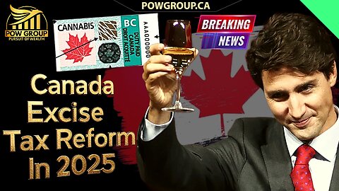 🚨BIG News🚨 Canada Announces Cannabis Excise Tax Reform Plans For 2025