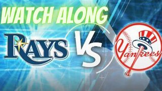 ⚾NEW YORK YANKEES VS TAMPA RAYs LIVE WATCH ALONG AND PLAY BY PLAY
