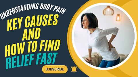 Understanding Body Pain: Key Causes and How to Find Relief Fast.