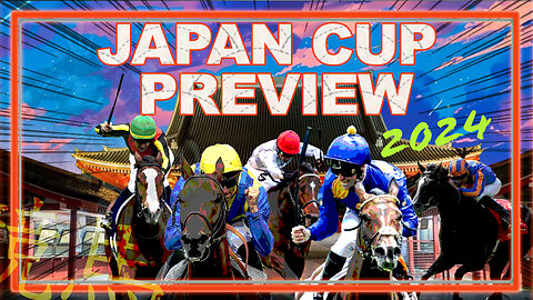 2024 Japan Cup Preview | Staying The Distance