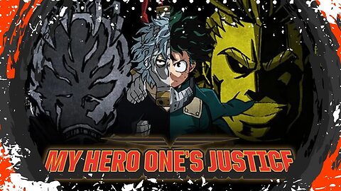 Fighting Through MY HERO ONE'S JUSTICE PT 1 Come Hang Out And Chill While I Pop This Games Cherry!
