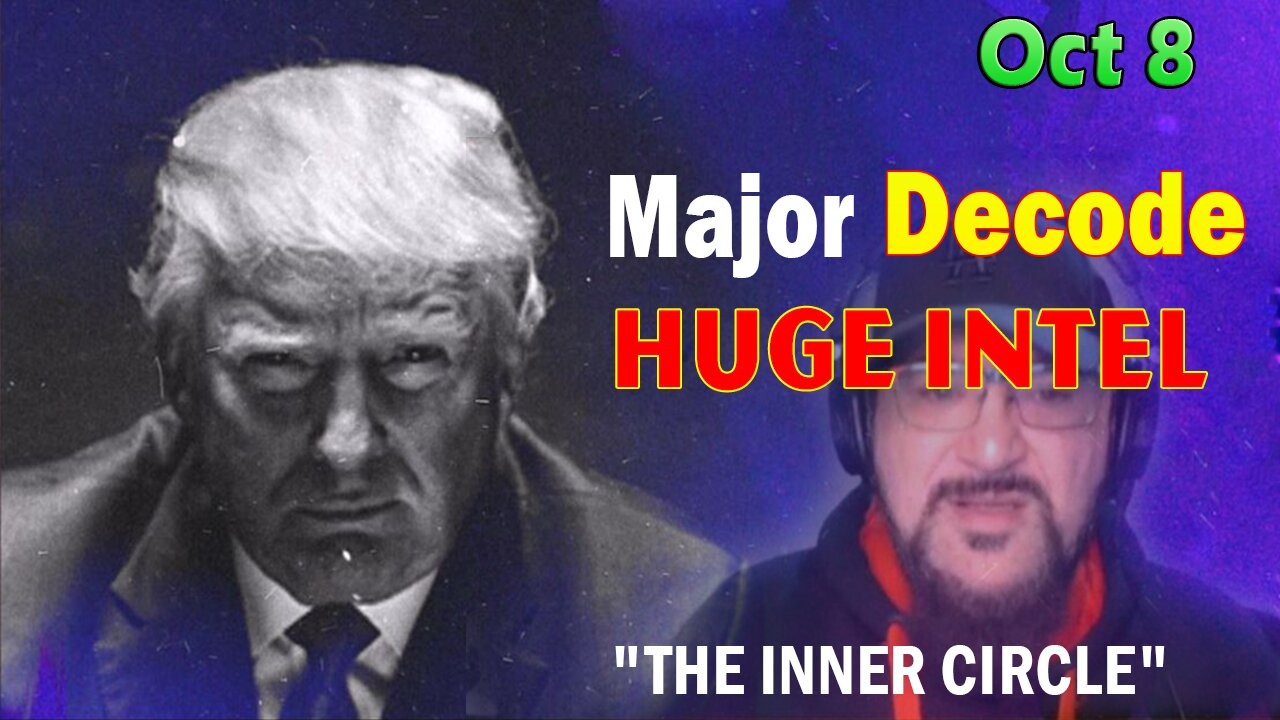 Major Decode Situation Update 10/08/23: "INNER CIRCLE WITH FCB & SPECIAL GUEST DAVE, FROM THE PULSE"