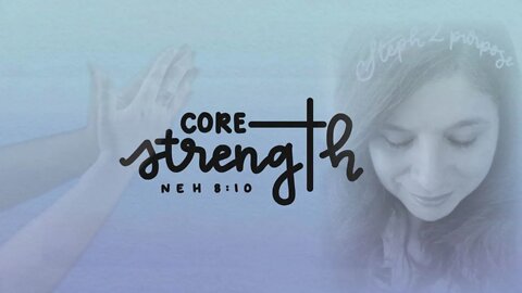 [REBROADCAST] Core Strength (Episode 23): Mustard Seed Faith Moves Mountains