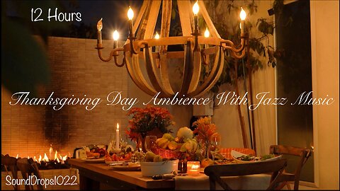 12 Hour Thanksgiving Ambience: Let Gratitude Fill the Air